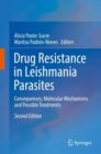 Drug Resistance in Leishmania Parasites : Consequences, Molecular Mechanisms and Possible Treatments - Book