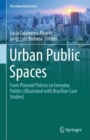 Urban Public Spaces : From Planned Policies to Everyday Politics (Illustrated with Brazilian Case Studies) - Book