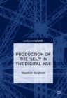 Production of the 'Self' in the Digital Age - Book