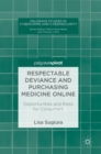 Respectable Deviance and Purchasing Medicine Online : Opportunities and Risks for Consumers - Book