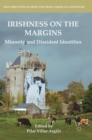 Irishness on the Margins : Minority and Dissident Identities - Book