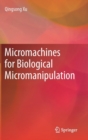 Micromachines for Biological Micromanipulation - Book