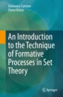 An Introduction to the Technique of Formative Processes in Set Theory - eBook
