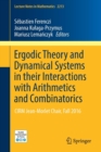 Ergodic Theory and Dynamical Systems in their Interactions with Arithmetics and Combinatorics : CIRM Jean-Morlet Chair, Fall 2016 - Book