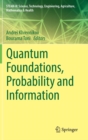 Quantum Foundations, Probability and Information - Book