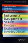 Environmental Management in Ski Areas : Procedure-Requirements-Exemplary Solutions - Book