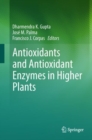 Antioxidants and Antioxidant Enzymes in Higher Plants - Book