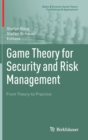 Game Theory for Security and Risk Management : From Theory to Practice - Book