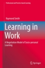 Learning in Work : A Negotiation Model of Socio-personal Learning - Book