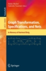 Graph Transformation, Specifications, and Nets : In Memory of Hartmut Ehrig - Book
