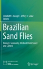 Brazilian Sand Flies : Biology, Taxonomy, Medical Importance and Control - Book