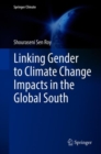 Linking Gender to Climate Change Impacts in the Global South - Book