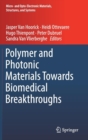 Polymer and Photonic Materials Towards Biomedical Breakthroughs - Book