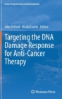 Targeting the DNA Damage Response for Anti-Cancer Therapy - Book