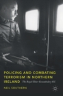 Policing and Combating Terrorism in Northern Ireland : The Royal Ulster Constabulary GC - Book