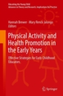 Physical Activity and Health Promotion in the Early Years : Effective Strategies for Early Childhood Educators - Book