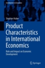 Product Characteristics in International Economics : Role and Impact on Economic Development - Book