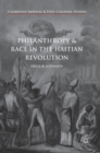 Philanthropy and Race in the Haitian Revolution - Book