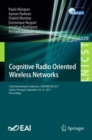 Cognitive Radio Oriented Wireless Networks : 12th International Conference, CROWNCOM 2017, Lisbon, Portugal, September 20-21, 2017, Proceedings - Book