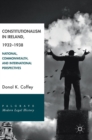 Constitutionalism in Ireland, 1932-1938 : National, Commonwealth, and International Perspectives - Book