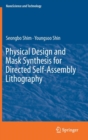 Physical Design and Mask Synthesis for Directed Self-Assembly Lithography - Book