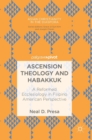 Ascension Theology and Habakkuk : A Reformed Ecclesiology in Filipino American Perspective - Book