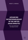 Advancing Entrepreneurship in the United Arab Emirates : Start-up Challenges and Opportunities - Book