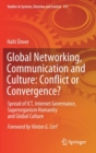 Global Networking, Communication and Culture: Conflict or Convergence? : Spread of ICT, Internet Governance, Superorganism Humanity and Global Culture - Book