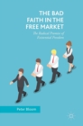 The Bad Faith in the Free Market : The Radical Promise of Existential Freedom - Book