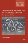 Terrorism and Nationalism in the United Kingdom : The Absence of Noise - Book