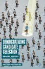 Democratizing Candidate Selection : New Methods, Old Receipts? - Book