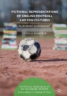 Fictional Representations of English Football and Fan Cultures : Slum Sport, Slum People? - Book