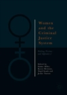 Women and the Criminal Justice System : Failing Victims and Offenders? - Book