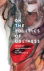On the Politics of Ugliness - Book