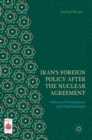 Iran’s Foreign Policy After the Nuclear Agreement : Politics of Normalizers and Traditionalists - Book