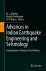 Advances in Indian Earthquake Engineering and Seismology : Contributions in Honour of Jai Krishna - Book