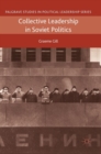 Collective Leadership in Soviet Politics - Book
