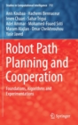 Robot Path Planning and Cooperation : Foundations, Algorithms and Experimentations - Book