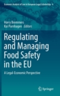 Regulating and Managing Food Safety in the EU : A Legal-Economic Perspective - Book