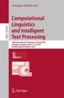 Computational Linguistics and Intelligent Text Processing : 18th International Conference, CICLing 2017, Budapest, Hungary, April 17–23, 2017, Revised Selected Papers, Part I - Book