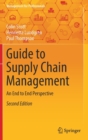 Guide to Supply Chain Management : An End to End Perspective - Book