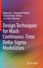 Design Techniques for Mash Continuous-Time Delta-Sigma Modulators - Book