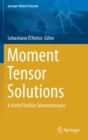 Moment Tensor Solutions : A Useful Tool for Seismotectonics - Book