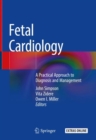 Fetal Cardiology : A Practical Approach to Diagnosis and Management - Book