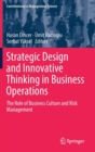 Strategic Design and Innovative Thinking in Business Operations : The Role of Business Culture and Risk Management - Book