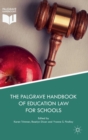 The Palgrave Handbook of Education Law for Schools - Book