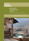 Managing Transitional Justice : Expectations of International Criminal Trials - Book