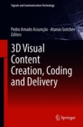 3D Visual Content Creation, Coding and Delivery - Book