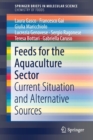 Feeds for the Aquaculture Sector : Current Situation and Alternative Sources - Book