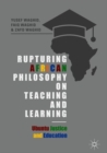 Rupturing African Philosophy on Teaching and Learning : Ubuntu Justice and Education - Book